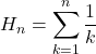 H_n=\displaystyle\sum_{k=1}^{n}\dfrac1k