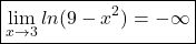 \[\boxed{\lim\limits_{x \rightarrow 3} ln(9-x^{2}) = -\infty}\]