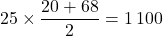 25\times\dfrac{20+68}{2}=1\,100