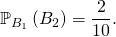\mathbb{P}_{B_1} \left( B_2 \right) = \dfrac{2}{10}.