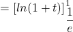 = \left[ln(1+t)\right]_{\dfrac{1}{e}}^{1}