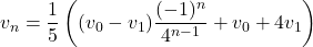 v_n=\dfrac15\left((v_0-v_1)\dfrac{(-1)^n}{4^{n-1}}+v_0+4v_1\right)