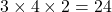 3\times 4\times 2=24