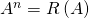 A^n = R \left( A \right)