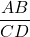 \displaystyle{\frac{AB}{CD}}