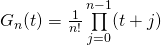 G_n(t)= \frac 1{n!}\prod\limits_{j=0}^{n-1}(t+j)
