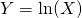 Y=\ln (X)
