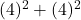 (4)^2+(4)^2