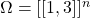 \Omega = [[1 , 3]]^n