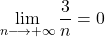 \lim\limits_{n \longrightarrow +\infty} \displaystyle{\frac{3}{n}} = 0