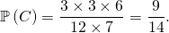 \mathbb{P} \left( C \right) = \dfrac{3 \times 3 \times 6}{12 \times 7} = \dfrac{9}{14}.