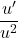 \dfrac{u'}{u^2}