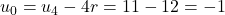 u_0=u_4-4r=11-12=-1