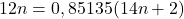 12n=0,85135(14n+2)