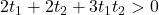 2t_1+2t_2+3t_1t_2>0