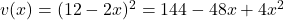 v(x)=(12-2x)^2=144-48x+4x^2