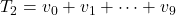 T_2=v_0+v_1+\dots+v_9