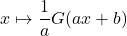 x\mapsto\dfrac{1}{a}G(ax+b)