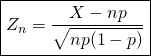 \boxed{Z_{n} = \frac{X - np}{\sqrt{np(1-p)}}}