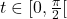 t\in[0,\frac{\pi}{2}[