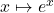 x \mapsto e^x
