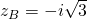 z_{B}=-i\sqrt{3}