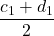 \dfrac{c_1+d_1}{2}