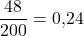 \dfrac{48}{200} = 0{,}24