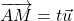 \overrightarrow{AM}=t\vec{u}
