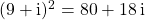 ( 9 + \textrm{i})^2 = 80 + 18\,\textrm{i}