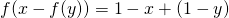 f(x - f(y)) = 1 - x + (1 - y)