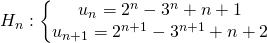 H_n : \left \{ \begin{matrix}u_n = 2 ^n - 3 ^n + n + 1 \\ u_{n + 1} = 2 ^{n + 1} - 3 ^{ n + 1} + n + 2 \end{matrix} \right.