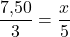\dfrac{7{,}50}{3} = \dfrac{x}{5}