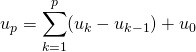 u_ p = \displaystyle \sum _{k = 1} ^p (u_k - u_{k - 1} ) + u_0