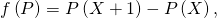 f \left( P \right) = P \left( X + 1 \right) - P \left( X \right),
