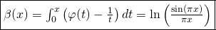 \[\fbox{\text{$\beta(x)={\ds \int_{0}^{x}\left(\varphi(t)-\frac{1}{t}\right) dt}=\ln\left(\frac{\sin(\pi x)}{\pi x}\right)$}}\]