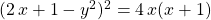 (2 \,x + 1 - y^2 ) ^2 = 4\,x(x + 1)