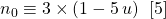 n_0 \equiv 3\times (1 - 5 \, u) \;\; [5]