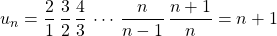 u_n = \displaystyle \frac 2 1 \, \frac 3 2 \, \frac 4 3 \, \cdots \, \frac {n } {n - 1}\, \frac {n + 1} n = n + 1