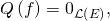 Q\left( f\right) =0_{\mathcal{L}\left( E\right) },